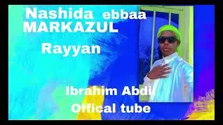 #New Nashiida Haaryaa  Ebbaa MarkaaUl  Rayyan Sher Lekii %Ibrahim Abdii Offical tube #oromo Ethiopia