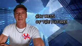 HIV Treatments In The Future! | The Truth About Future HIV Treatments