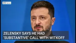 Zelensky says he had 'substantive' call with Witkoff