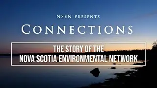 Connections: The Story of the Nova Scotia Environmental Network