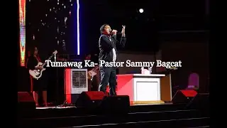TUMAWAG KA| PASTOR SAMMY BAGCAT | V-LIFE