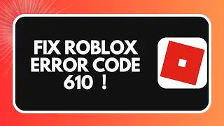 How to Fix Roblox Error Code 610 2026 !