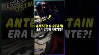 VIL&Atilde;O STAIN era vigilante?! No novo anime de Boku no Hero Academia!
