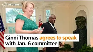 Ginni Thomas agrees to speak with Jan. 6 committee