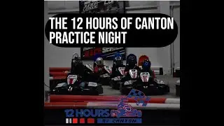 The 12 Hours of Canton - Go Kart Practice