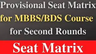 Provisional Seat Matrix for MBBS/BDS Course for Second Rounds