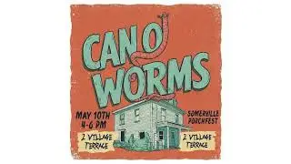 Can O Worms: Somerville Porchfest 2025 - Full Show