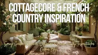 Spring Garden Makeover | Cottagecore & French Country Inspiration for Outdoor Bliss