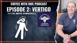 Episode 2: Vertigo - Coffee with Doc Podcast