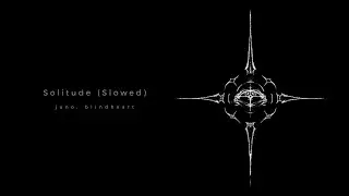juno, blindheart - Solitude - Ultra Slowed