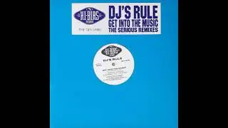 DJ's Rule &ndash; Get Into The Music - (The Serious Remixes)
