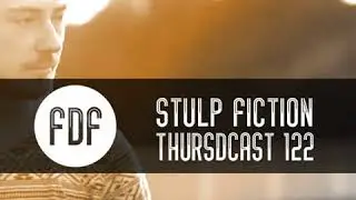 Stulp Fiction - FDF Thursdcast #122
