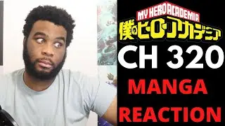 MY HERO ACADEMIA CHAPTER 320 REACTION & MANGA TALK