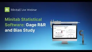 Minitab Statistical Software: Gage R&R and Bias Study