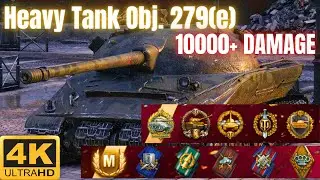 Heavy Tank Obj. 279(e) IMPRESSIVE 10K+ Damage w/ 9 Tanks Destroyed | World of Tanks