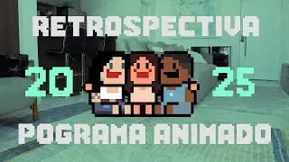 RETROSPECTIVA 2025 - POGRAMA ANIMADO #77
