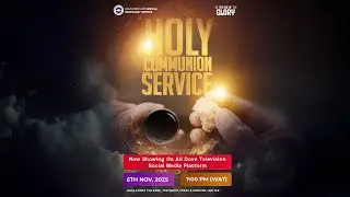 RCCG 2025 NOVEMBER HOLY COMMUNION SERVICE || THE EVE OF GLORY