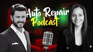 Podcast for Auto Repair Shop Owners: The Evolution of Digital Marketing For Your Auto Repair Shop