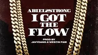 Abiel 2 Strong- I Got The Flow Prod. (Javi Dang & WestinFam)