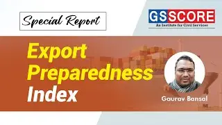 Special Report | Export Preparedness Index By Gaurav Bansal