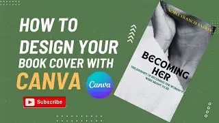 How To Design A Professional Book Cover With CANVA Using Your Phone