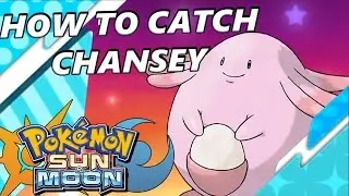 Pokémon Sun and Moon: как поймать и найти Ченси — S.O.S. Catching