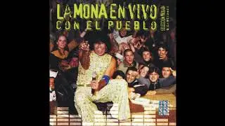La Mona Jimenez 07-1b-A Que no (Vivo)