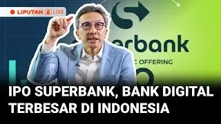 🔴LIVE | IPO Superbank (SUPA), Penawaran Saham Perdana Bank Digital Terbesar di Indonesia