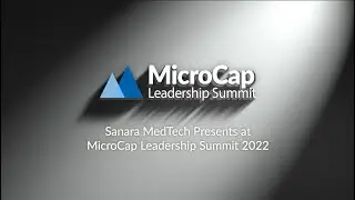 Sanara MedTech Presents at MicroCap Leadership Summit 2022