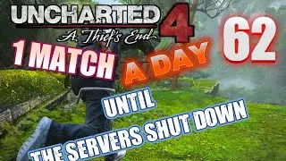 Uncharted 4 Multiplayer in 2026 | 1 Match a Day until the servers shut down - Day 62