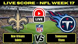 🔴 New Orleans Saints vs Tennessee Titans | NFL Week 17 | Live Score Update December 28