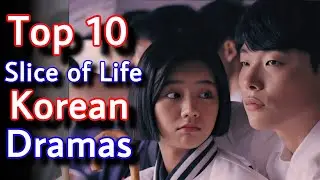 Top 10 Slice of Life Korean Dramas | Realistic Kdrama