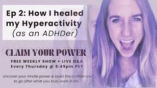 How my hyperactivity disappeared as someone diagnosed with ADHD (Ep 2 of weekly LIVE ADHD show)
