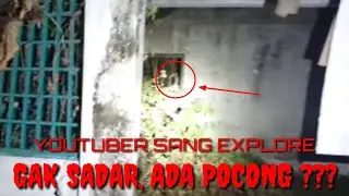 YOUTUBER SANG EXPLORE TIDAK MENYADARI ADA PENAMPAKAN DALAM VIDEONYA SAAT PENELUSURAN !!!