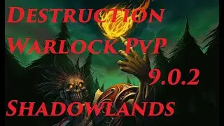 Destruction Warlock PvP Shadowlands 9.0.2