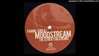 Franki Juncaj - Moodstream (The Eerier Child Remix) [MT7-1]