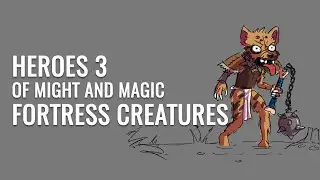 Homm3 Fortress creatures