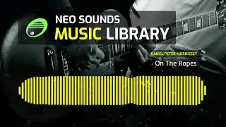 Daniel Peter Morrissey - On The Ropes (music library for creators)