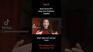 Brain Hacks #17 Part 3: The HOW to Keep Your Audience Engaged. From Theory to Practice