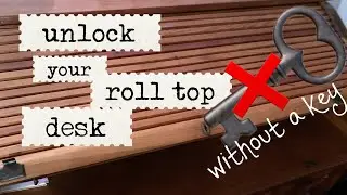 Unlock your roll top desk without a key - Method 2