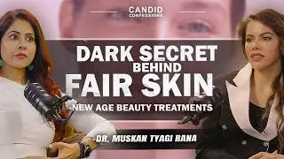WHEN BEAUTY BECOMES A SALES PITCH | Dr. Muskan Tyagi Rana | Candid Confessions