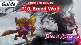 Breed Wolf (Intense) First Playthrough - #10 Code Red Hunts Guide - Tales of Berseria PS4 Pro 60fps