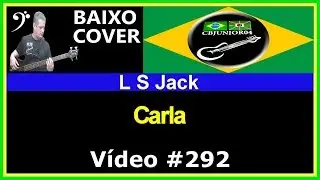 🇧🇷 LS Jack - Carla (Baixo Cover com Tablatura) CBJUNIOR04