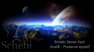 Schebi Seven feat. AxelB - Preserve myself