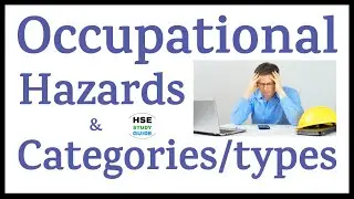 Occupational Hazard || Categories of Occupational Hazard || Types of Occupational Hazard