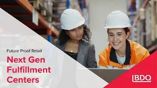 Future Proof Retail: Next Gen Fulfillment Centers