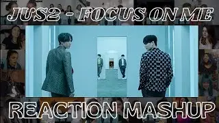 Jus2 'Focus on Me' M/V Reaction Mashup