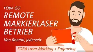 Remote-Lasermarkierer-Betrieb mit Foba GO Beschriftungslaser-Software