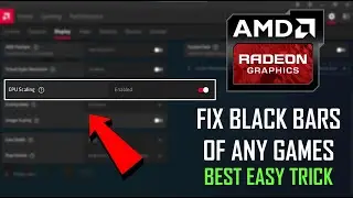 How To Remove Black Bars In Games Windows 10 - AMD Radeon graphics 2021