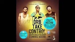 OY & FLI5STAR  FT DRB LASGIDI - TAKE CONTROL #AFROBEATSUKEP